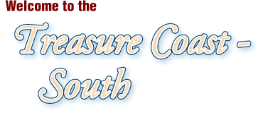 Welcome to the Treasure Coast - South